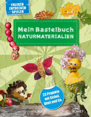 Anita Fischer: Mein Bastelbuch Naturmaterialien