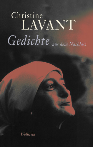 Christine Lavant: Gedichte aus dem Nachlass