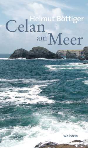 Helmut Böttiger: Celan am Meer