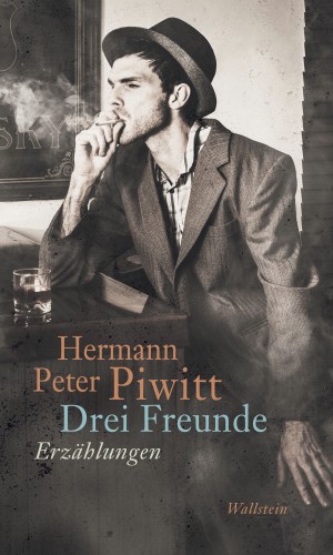 Hermann Peter Piwitt: Drei Freunde