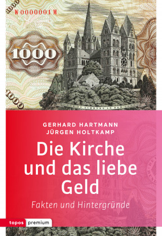 Gerhard Hartmann, Jürgen Holtkamp: Die Kirche und das liebe Geld