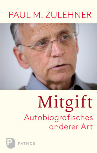 Paul M. Zulehner: Mitgift