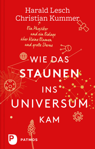 Harald Lesch, Christian Kummer: Wie das Staunen ins Universum kam