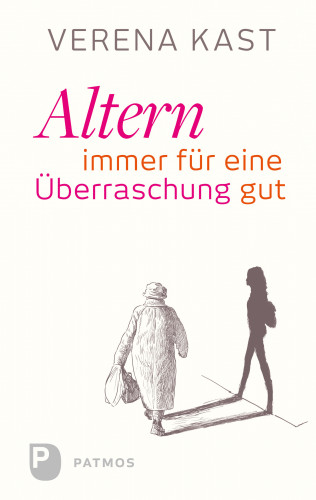 Verena Kast: Altern - immer für eine Überraschung gut