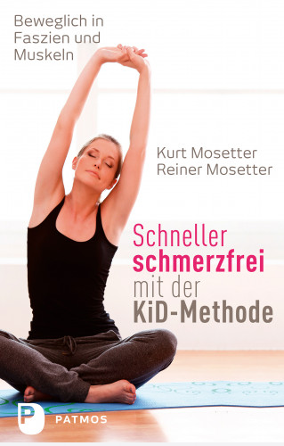 Kurt Mosetter, Reiner Mosetter: Schneller schmerzfrei mit der KiD-Methode