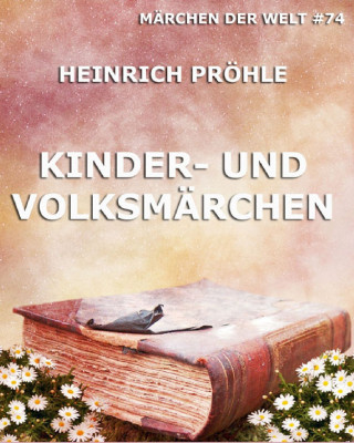 Heinrich Pröhle: Kinder- und Volksmärchen