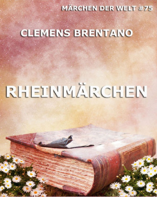 Clemens Brentano: Rheinmärchen