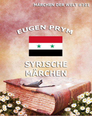 Eugen Prym: Syrische Märchen