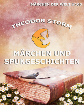 Theodor Storm: Märchen und Spukgeschichten