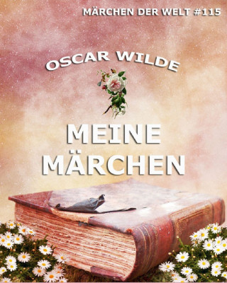 Oscar Wilde: Meine Märchen