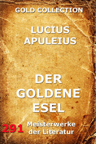 Lucius Apuleius: Der goldene Esel