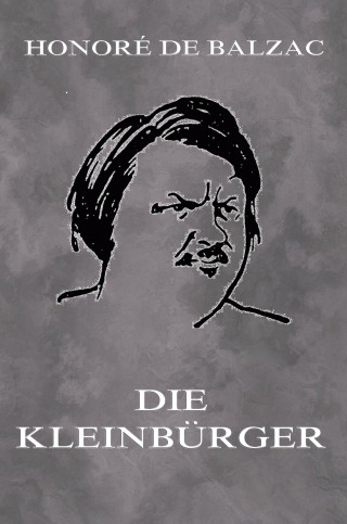 Honoré de Balzac: Die Kleinbürger