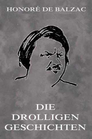 Honoré de Balzac: Die drolligen Geschichten