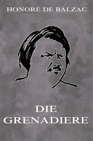 Honoré de Balzac: Die Grenadiere