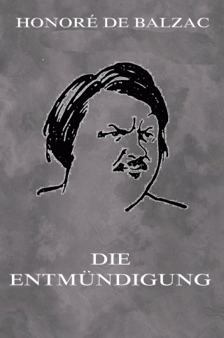 Honoré de Balzac: Die Entmündigung