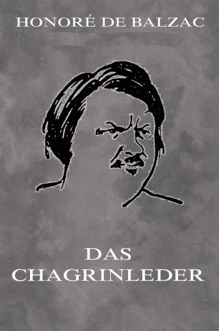 Honoré de Balzac: Das Chagrinleder