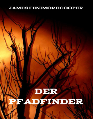 James Fenimore Cooper: Der Pfadfinder
