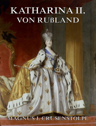 Magnus Jacob Crusenstolpe: Katharina II von Russland