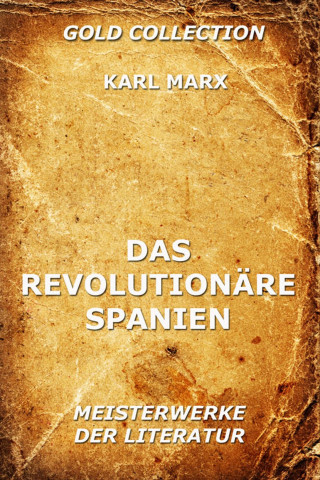 Karl Marx: Das revolutionäre Spanien