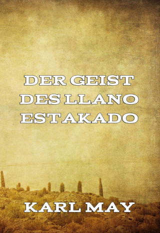 Karl May: Der Geist des Llano Estakado