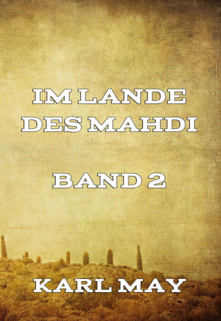 Karl May: Im Lande des Mahdi Band 2