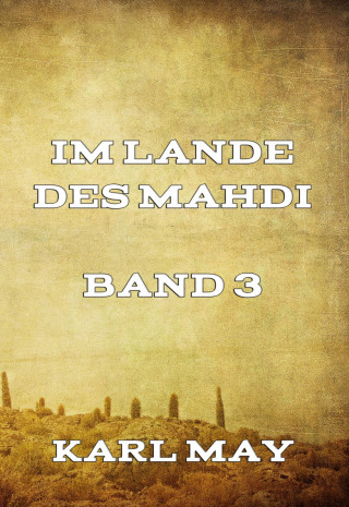 Karl May: Im Lande des Mahdi Band 3