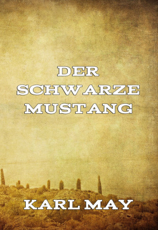 Karl May: Der schwarze Mustang