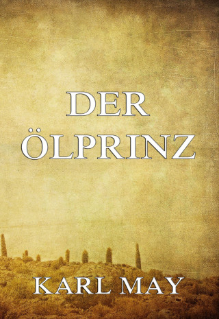 Karl May: Der Ölprinz