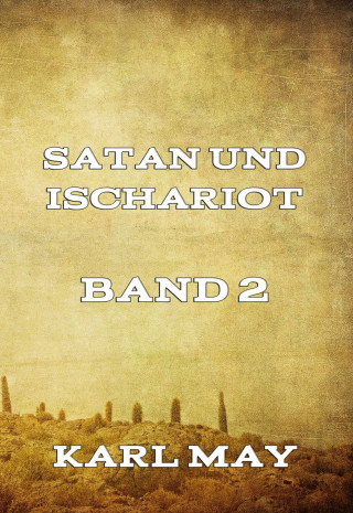 Karl May: Satan und Ischariot Band 2