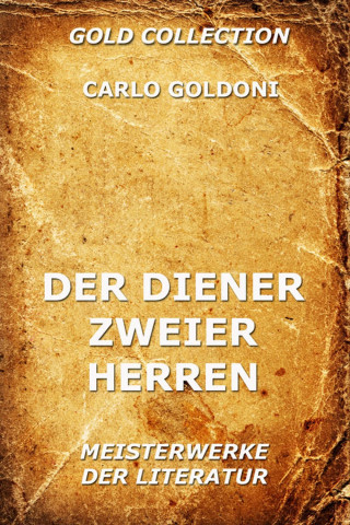 Carlo Goldoni: Der Diener zweier Herren