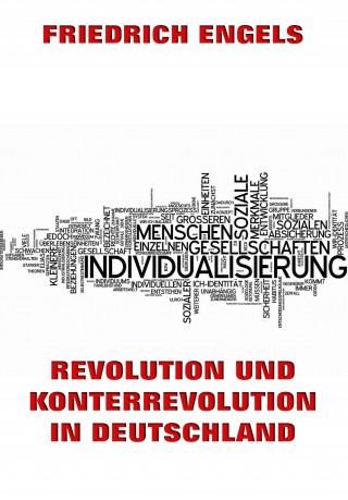 Friedrich Engels: Revolution und Konterrevolution in Deutschland