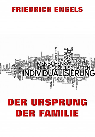 Friedrich Engels: Der Ursprung der Familie