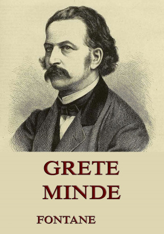 Theodor Fontane: Grete Minde