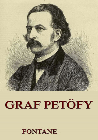 Theodor Fontane: Graf Petöfy