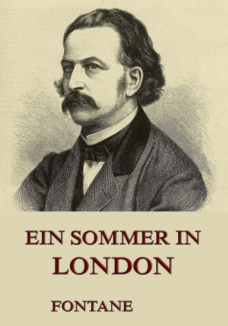 Theodor Fontane: Ein Sommer in London