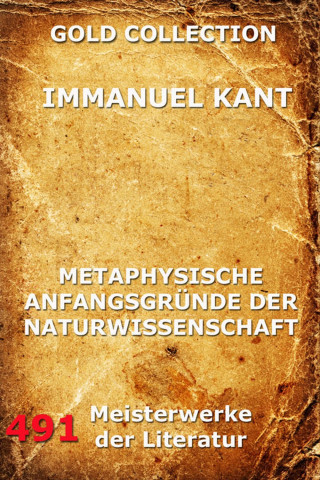 Immanuel Kant: Metaphysische Anfangsgründe der Naturwissenschaft