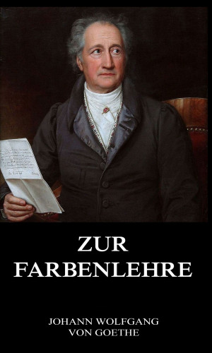 Johann Wolfgang von Goethe: Zur Farbenlehre