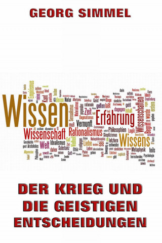 Georg Simmel: Der Krieg und die geistigen Entscheidungen
