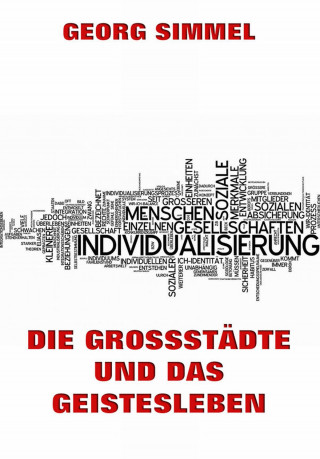 Georg Simmel: Die Grossstädte und das Geistesleben