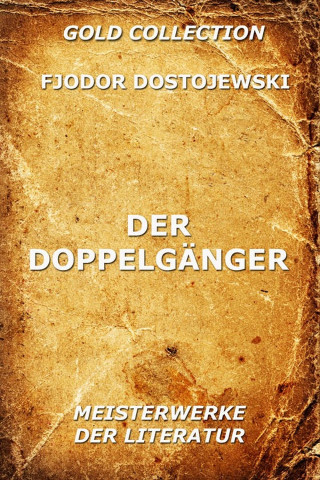 Fjodor Dostojewski: Der Doppelgänger