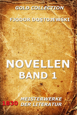 Fjodor Dostojewski: Novellen, Band 1