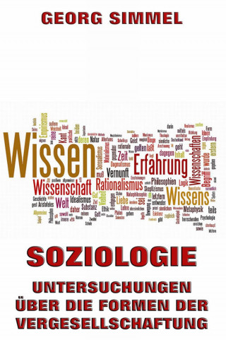 Georg Simmel: Soziologie - Untersuchungen über die Formen der Vergesellschaftung
