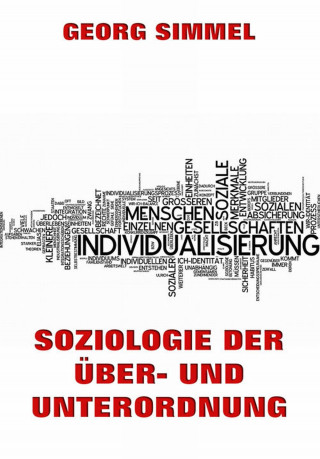 Georg Simmel: Soziologie der Über- und Unterordnung