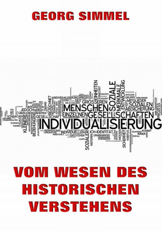 Georg Simmel: Vom Wesen des historischen Verstehens