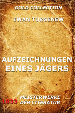 Iwan Turgenew: Aufzeichnungen eines Jägers