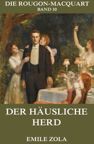 Emile Zola: Der häusliche Herd