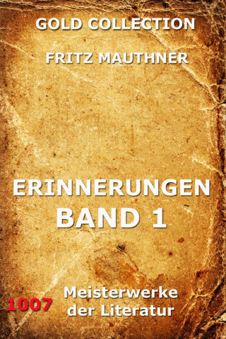 Fritz Mauthner: Erinnerungen, Band 1