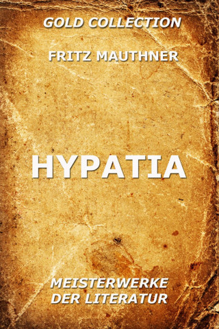Fritz Mauthner: Hypatia