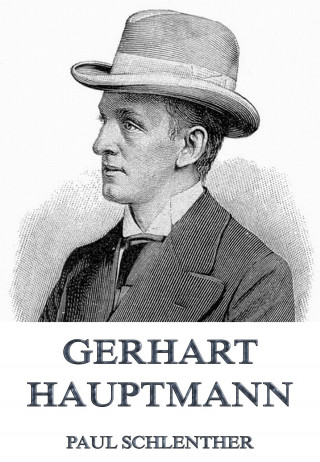 Paul Schlenther: Gerhart Hauptmann