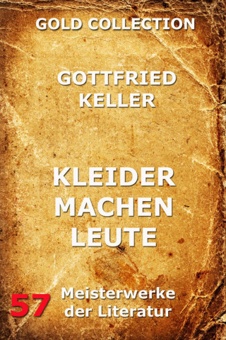 Gottfried Keller: Kleider machen Leute